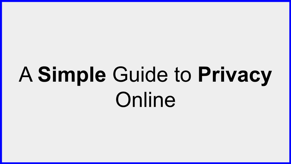 The text 'A Simple Guide to Privacy Online' o a grey background with a blue border.